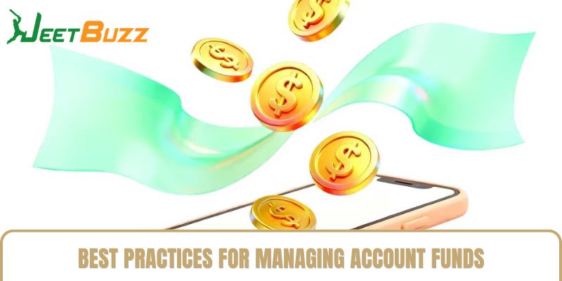 Best Practices for Managing Account Funds Best Practices for Managing Account Funds