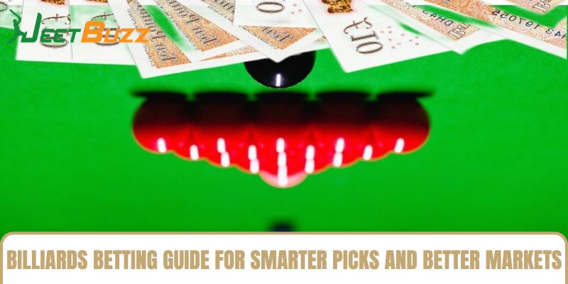 Billiards Betting Guide For Smarter Picks And Better Markets