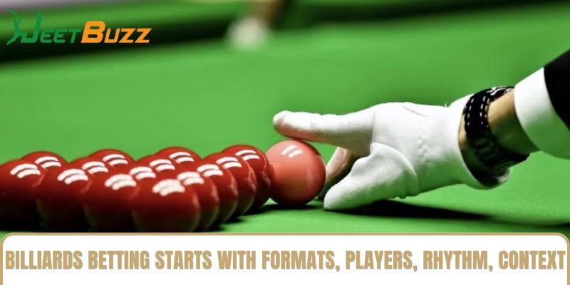 Billiards betting starts with formats, players, rhythm, context Billiards betting starts with formats, players, rhythm, context