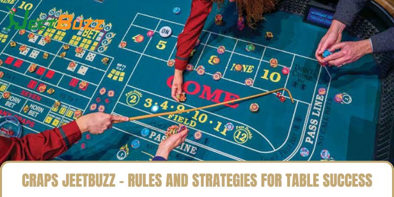 Craps Jeetbuzz - Rules And Strategies For Table Success