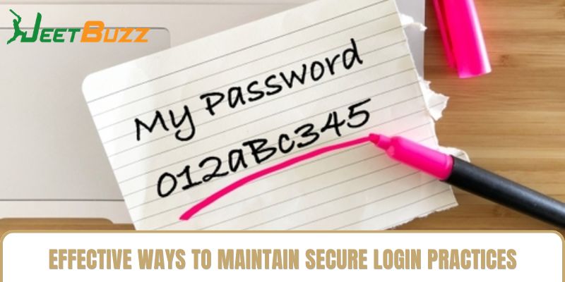 Effective Ways to Maintain Secure Login Practices Effective Ways to Maintain Secure Login Practices