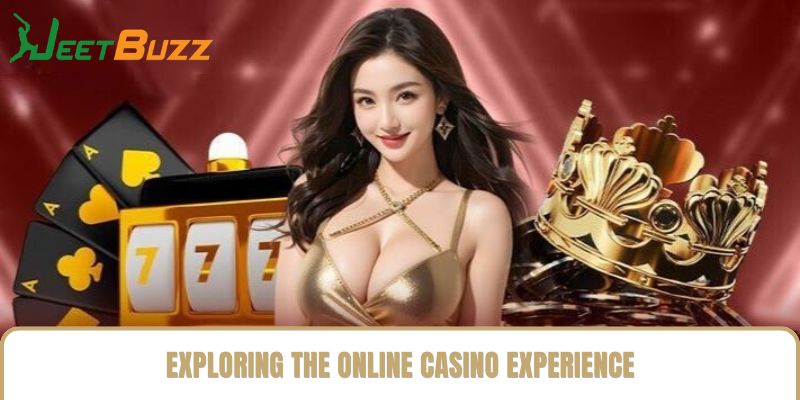 Exploring the Online Casino Experience Exploring the Online Casino Experience