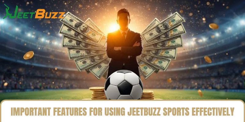 Important Features for Using Jeetbuzz Sports Effectively Important Features for Using Jeetbuzz Sports Effectively