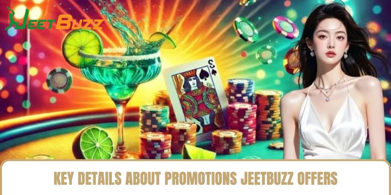 Key Details About Promotions jeetbuzz Offers Key Details About Promotions jeetbuzz Offers