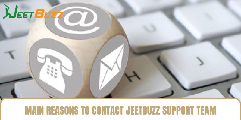 Main Reasons to Contact jeetbuzz Support Team Main Reasons to Contact jeetbuzz Support Team