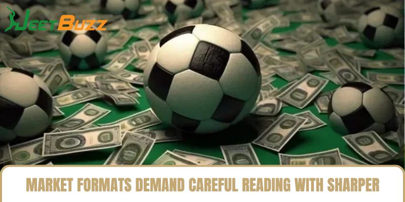Market formats demand careful reading with sharper selections Market formats demand careful reading with sharper selections