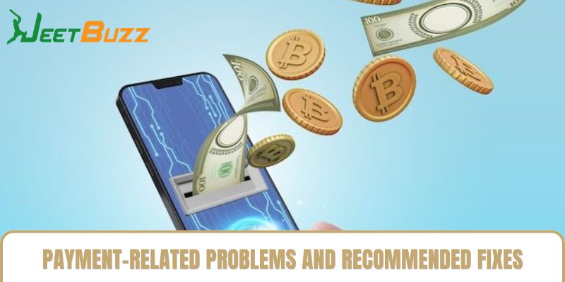Payment-Related Problems and Recommended Fixes Payment-Related Problems and Recommended Fixes