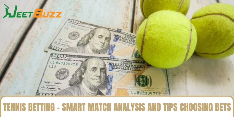Tennis Betting – Smart Match Analysis And Tips Choosing Bets