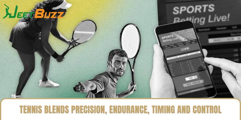 Tennis blends precision, endurance, timing and control Tennis blends precision, endurance, timing and control