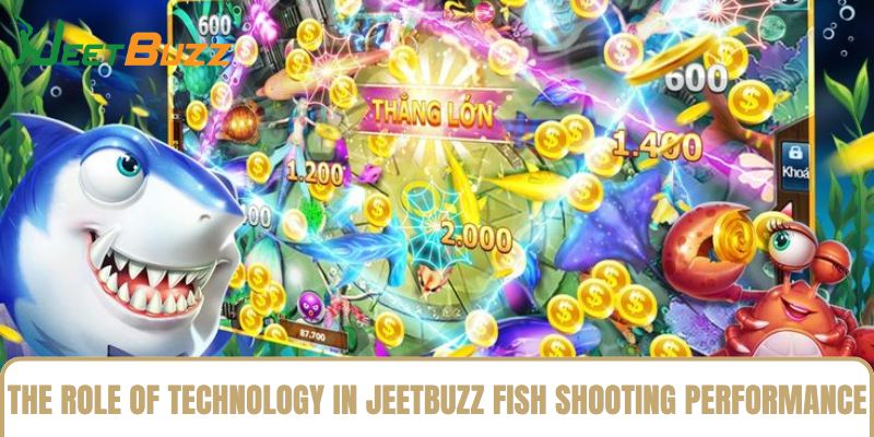 The Role of Technology in Jeetbuzz Fish Shooting Performance The Role of Technology in Jeetbuzz Fish Shooting Performance