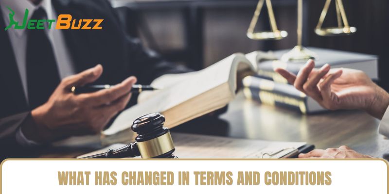What Has Changed in Terms and Conditions What Has Changed in Terms and Conditions
